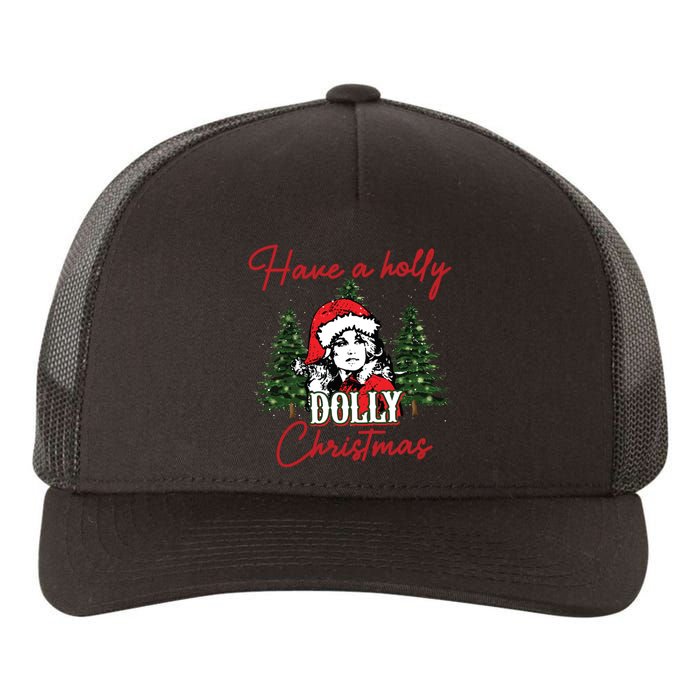 Have A Holly Dolly Christmas Retro Western Xmas Yupoong Adult 5-Panel Trucker Hat