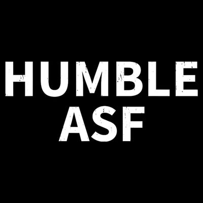Humble Asf T-Shirt