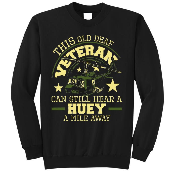 Hear A Huey A Mile Away Helicopter Pilot Vietnam Veteran Sweatshirt