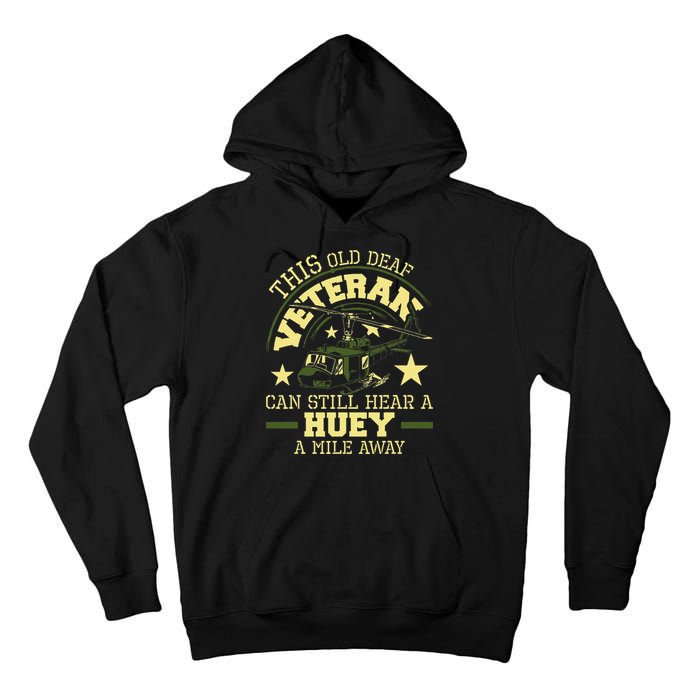 Hear A Huey A Mile Away Helicopter Pilot Vietnam Veteran Tall Hoodie