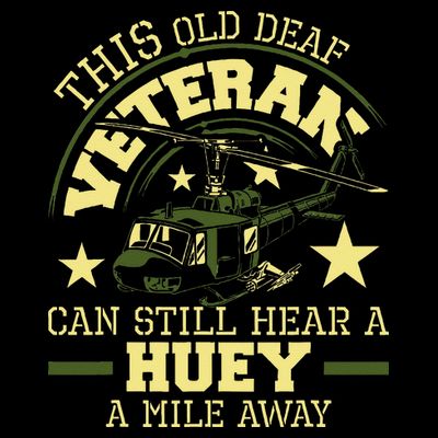 Hear A Huey A Mile Away Helicopter Pilot Vietnam Veteran T-Shirt