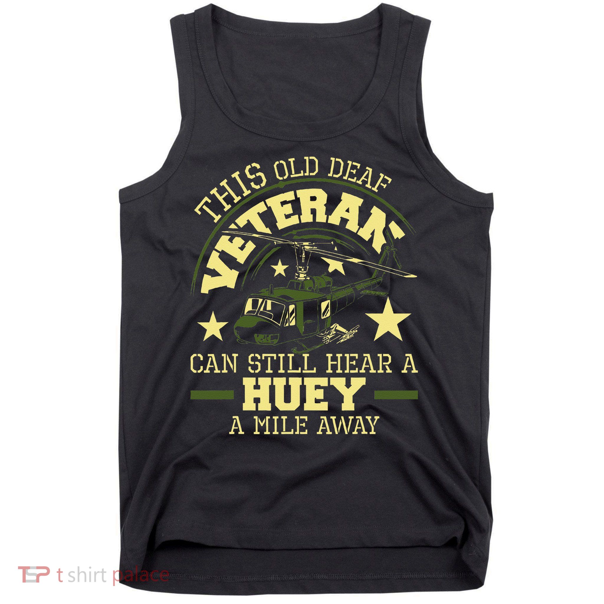 Hear A Huey A Mile Away Helicopter Pilot Vietnam Veteran Tank Top