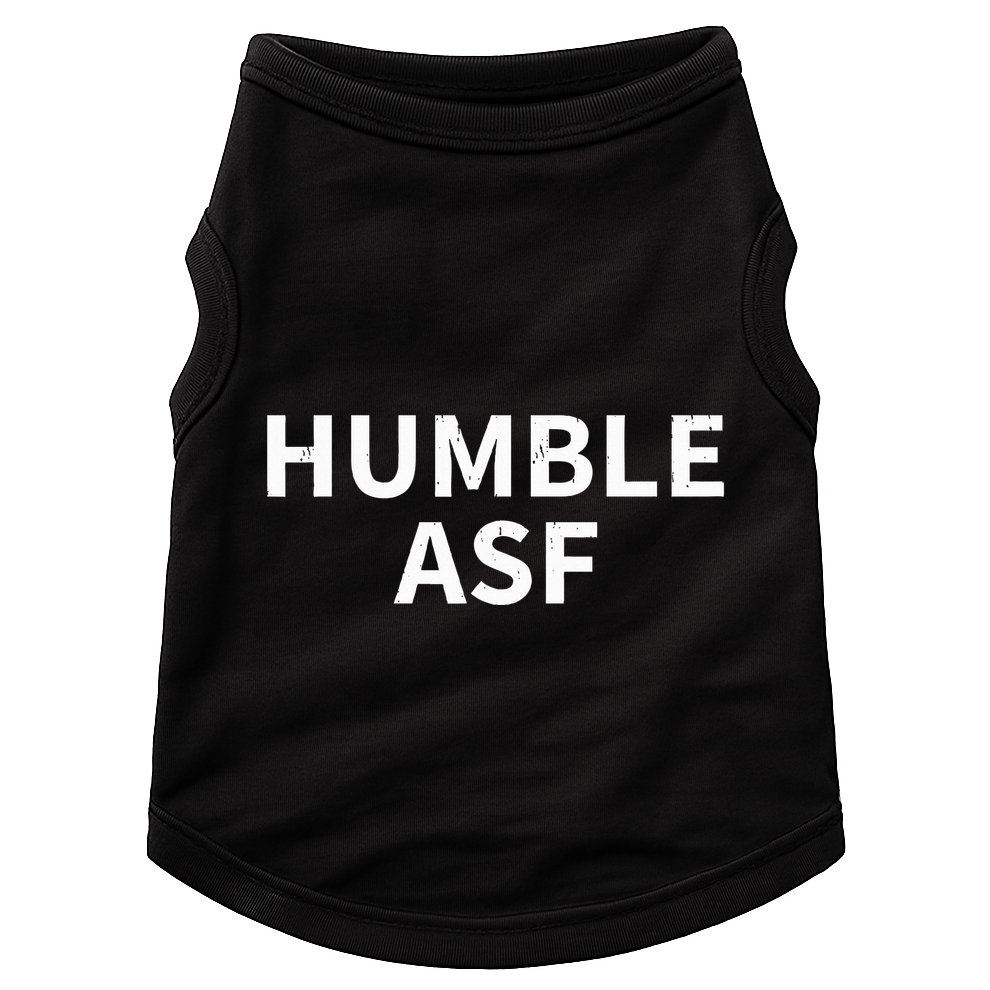 Humble Asf Doggie Tank