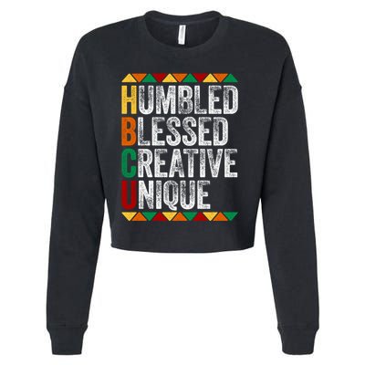 HBCU Abbreviations - HBCU Humbled Blessed Creative Unique Historical Cropped Pullover Crew