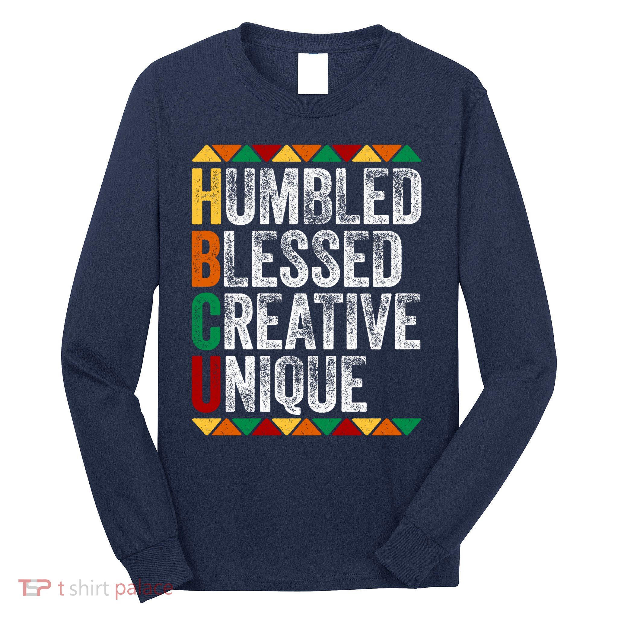 HBCU Abbreviations - HBCU Humbled Blessed Creative Unique Historical Long Sleeve Shirt
