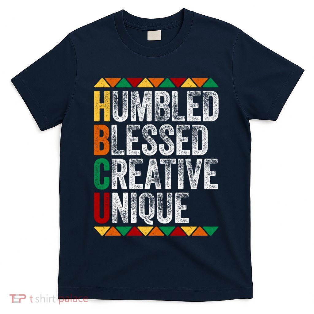 HBCU Abbreviations - HBCU Humbled Blessed Creative Unique Historical T-Shirt