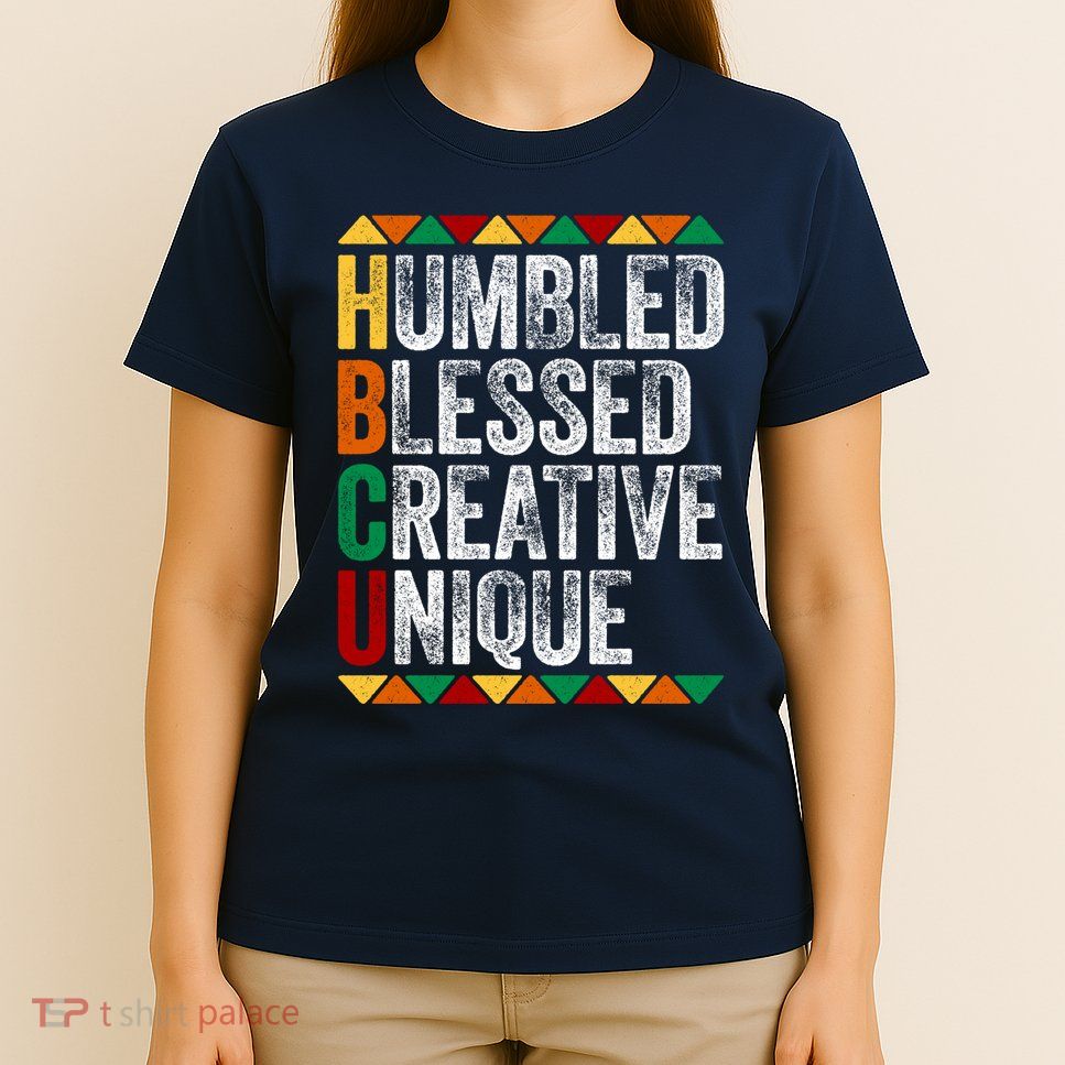 HBCU Abbreviations - HBCU Humbled Blessed Creative Unique Historical T-Shirt