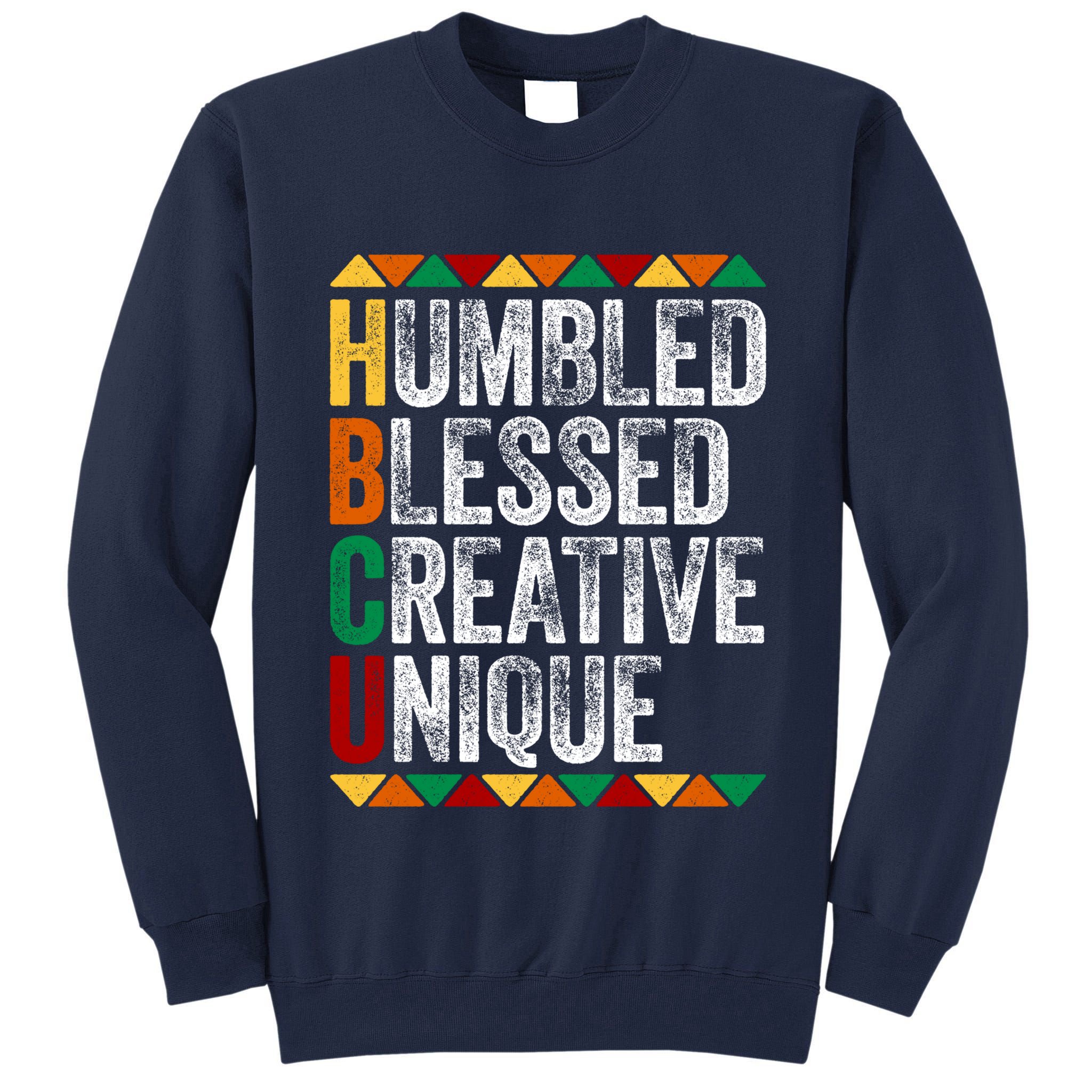 HBCU Abbreviations - HBCU Humbled Blessed Creative Unique Historical Tall Sweatshirt