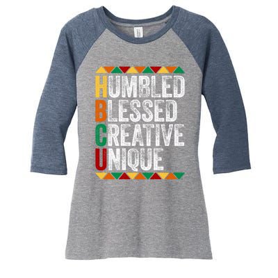 HBCU Abbreviations - HBCU Humbled Blessed Creative Unique Historical Women's Tri-Blend 3/4-Sleeve Raglan Shirt