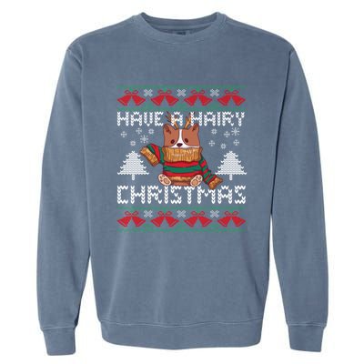 Have A Hairy Christmas Ugly Christmas Sweater Dog Funny Gift Garment-Dyed Sweatshirt