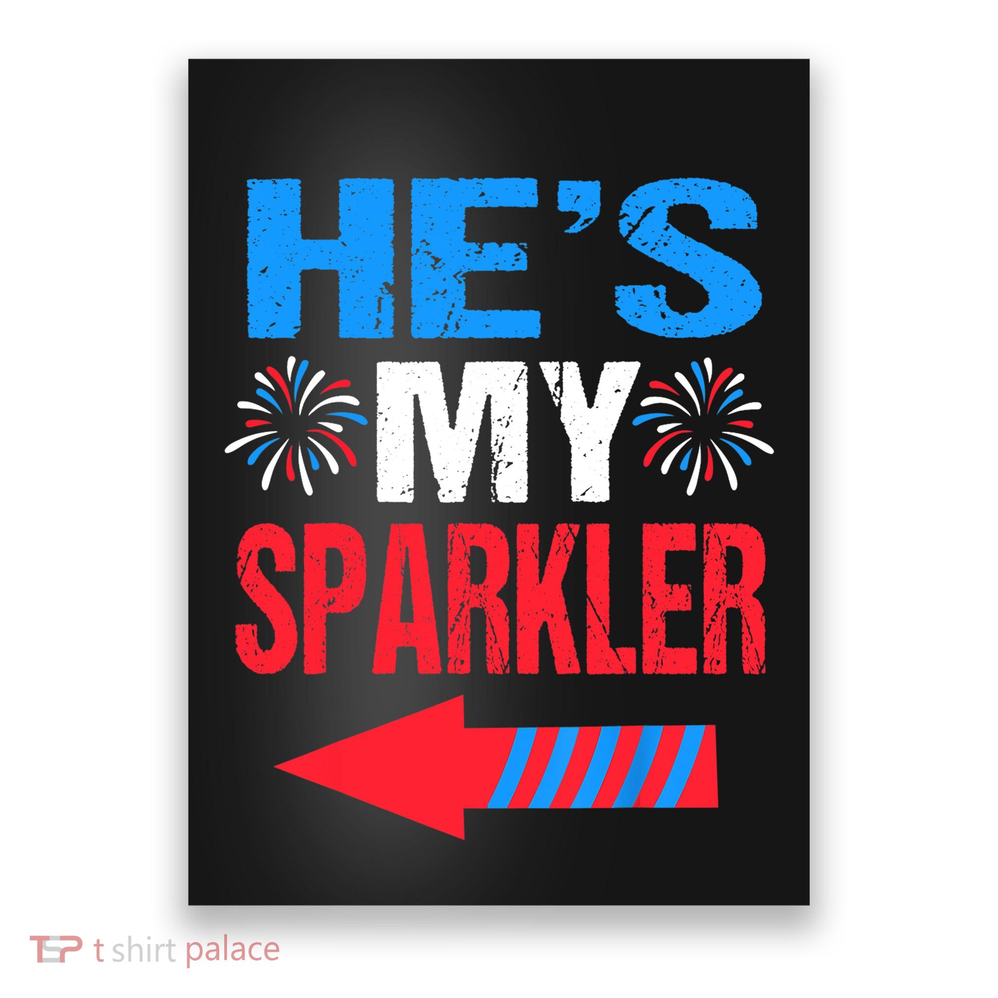 His And Hers 4th Of Julys Couples He's My Sparkler Poster