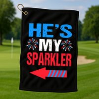 His And Hers 4th Of Julys Couples He's My Sparkler Golf Towel