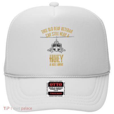Hear A Huey A Mile Away Funny Veteran Helicopter Gift High Crown Mesh Back Trucker Hat