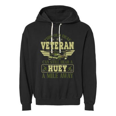 Hear a Huey a Mile Away Vietnam Veteran Uh1 Huey Helicopter Garment-Dyed Fleece Hoodie