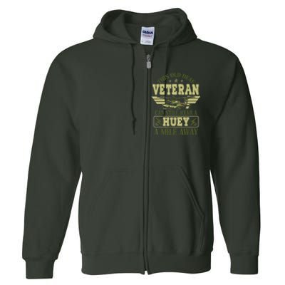 Hear a Huey a Mile Away Vietnam Veteran Uh1 Huey Helicopter Full Zip Hoodie