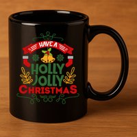 Have A Holly Jolly Christmas Gift 11oz C Handle Ceramic Mug