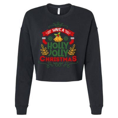 Have A Holly Jolly Christmas Gift Cropped Pullover Crew