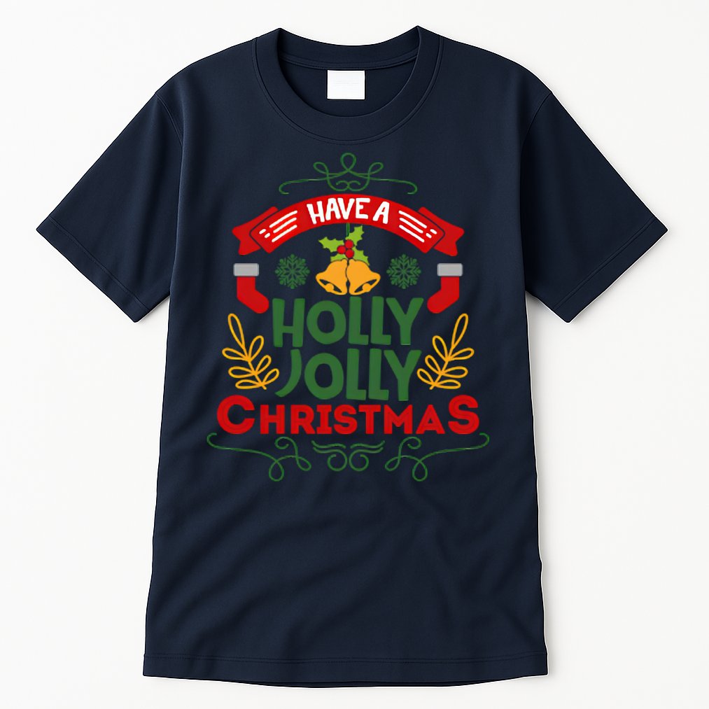 Have A Holly Jolly Christmas Gift Tall T-Shirt