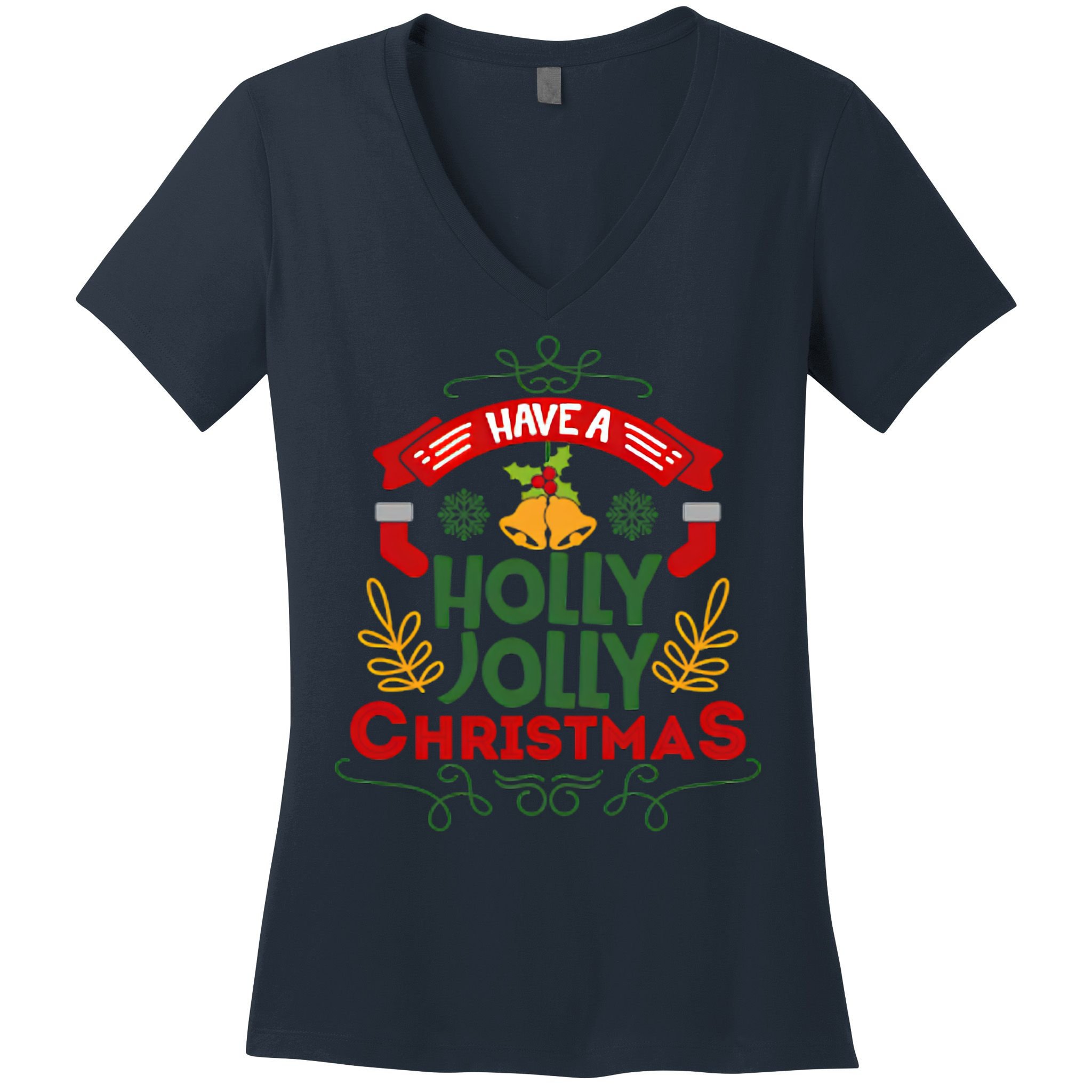 Have A Holly Jolly Christmas Gift Women's V-Neck T-Shirt