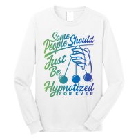 Hypnotist Appreciation Hypnotizing Power Hypnosis Long Sleeve Shirt