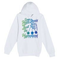 Hypnotist Appreciation Hypnotizing Power Hypnosis Premium Pullover Hoodie