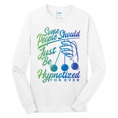 Hypnotist Appreciation Hypnotizing Power Hypnosis Tall Long Sleeve T-Shirt