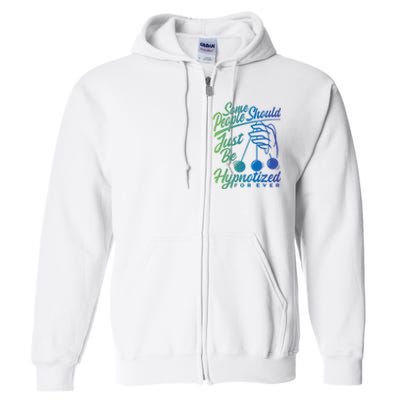 Hypnotist Appreciation Hypnotizing Power Hypnosis Full Zip Hoodie