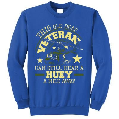 Hear A Huey A Mile Away Helicopter Pilot Vietnam Sweatshirt