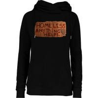 Homeless Anything Helps Funny Cardboard Sign Joke Costume Womens Funnel Neck Pullover Hood