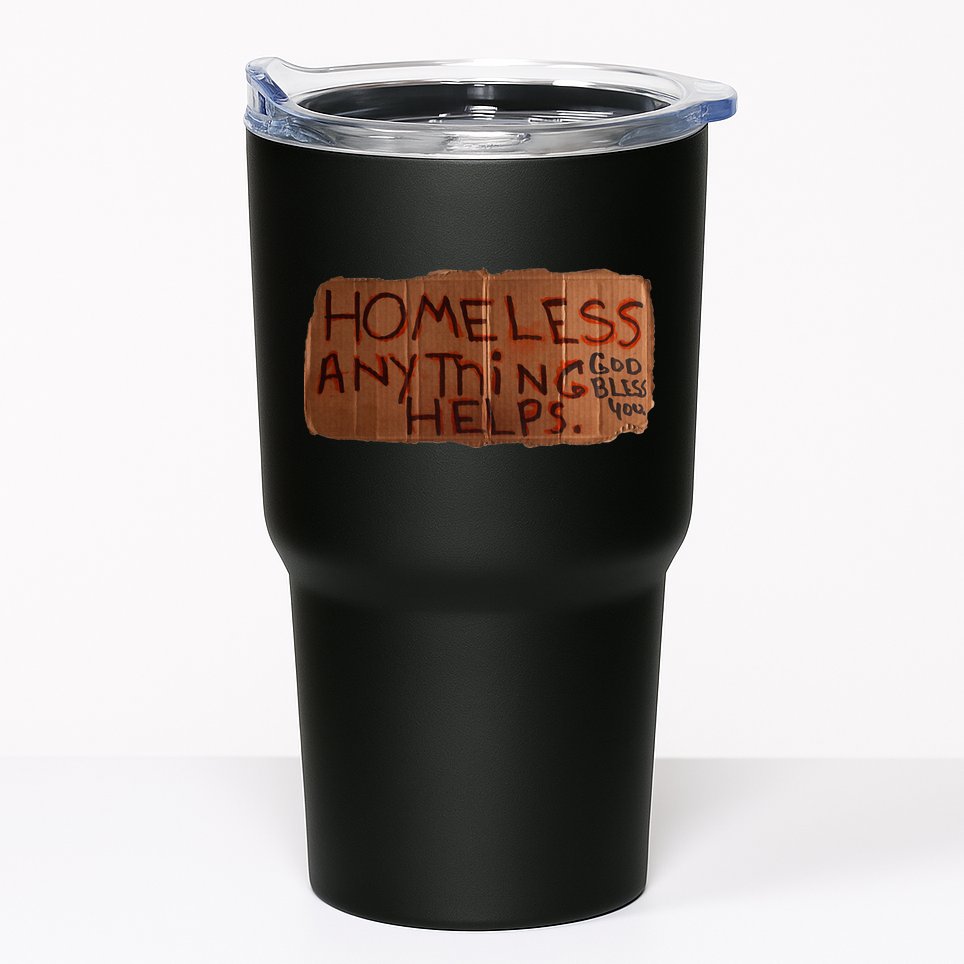 Homeless Anything Helps Funny Cardboard Sign Joke Costume Tumbler