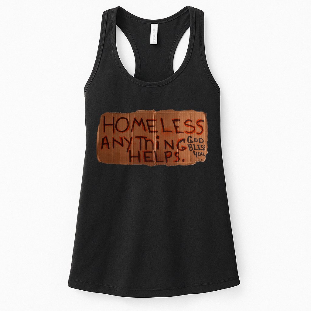 Homeless Anything Helps Funny Cardboard Sign Joke Costume Womens Tank Top