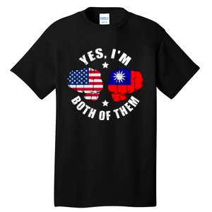 Half American Half Taiwanese Flag Yes IM Both Of Them Tall T-Shirt