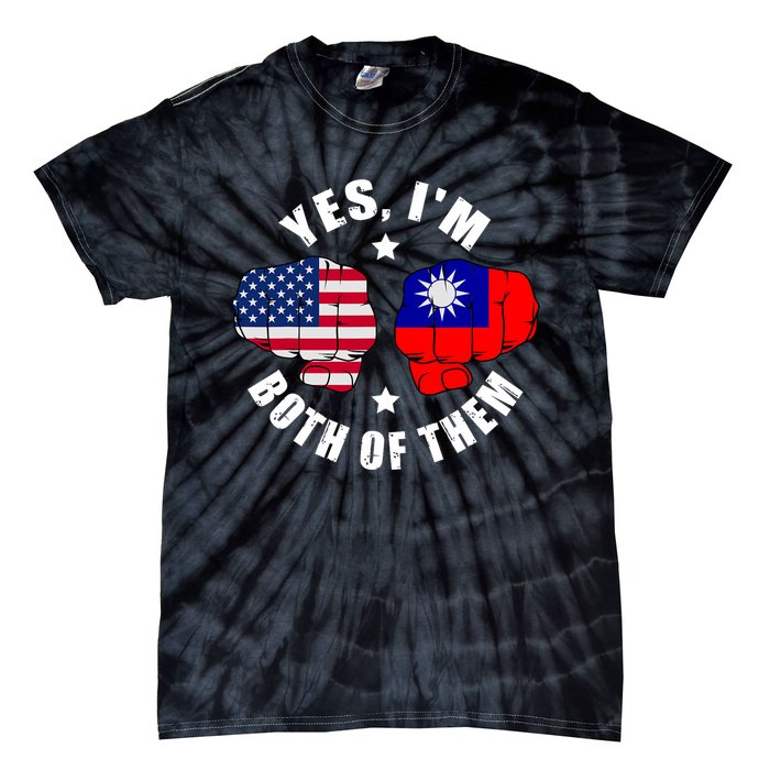 Half American Half Taiwanese Flag Yes IM Both Of Them Tie-Dye T-Shirt