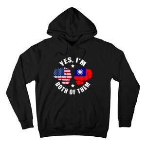 Half American Half Taiwanese Flag Yes IM Both Of Them Tall Hoodie