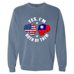 Half American Half Taiwanese Flag Yes IM Both Of Them Garment-Dyed Sweatshirt