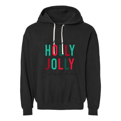 Have A Holly Xmas Jolly Christmas Rainbow Garment-Dyed Fleece Hoodie