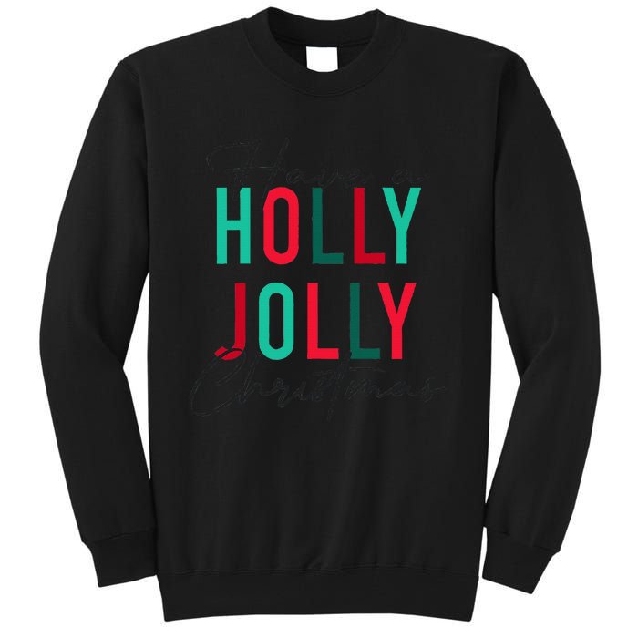 Have A Holly Xmas Jolly Christmas Rainbow Tall Sweatshirt