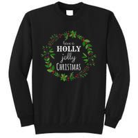 Have A Holly Jolly Christmas Wreath Xmas Holiday Tall Sweatshirt