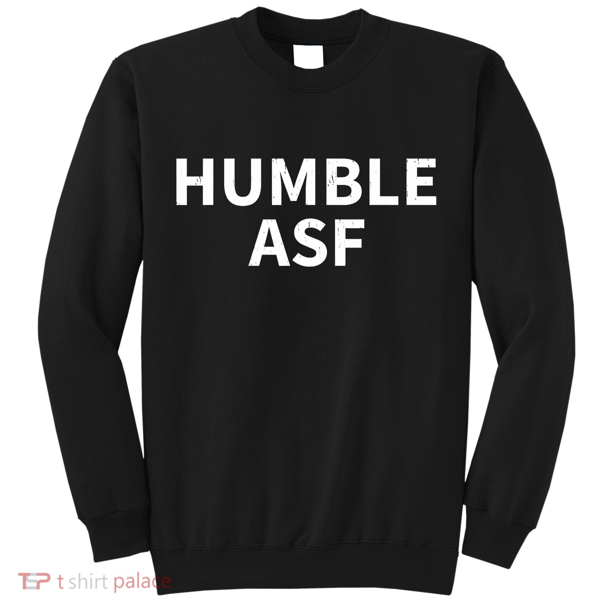 Humble Asf Tall Sweatshirt
