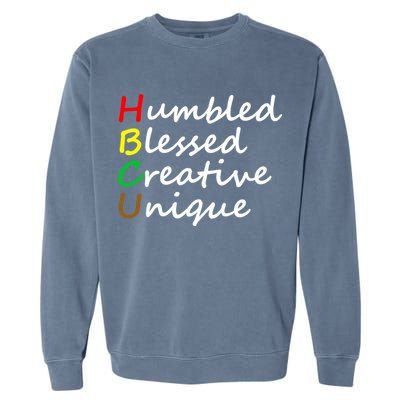Hbcu African Humbled Blessed Creative Unique History Month Cool Gift Garment-Dyed Sweatshirt