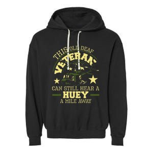 Hear A Huey A Mile Away Helicopter Pilot Vietnam Veteran Garment-Dyed Fleece Hoodie