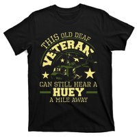 Hear A Huey A Mile Away Helicopter Pilot Vietnam Veteran T-Shirt