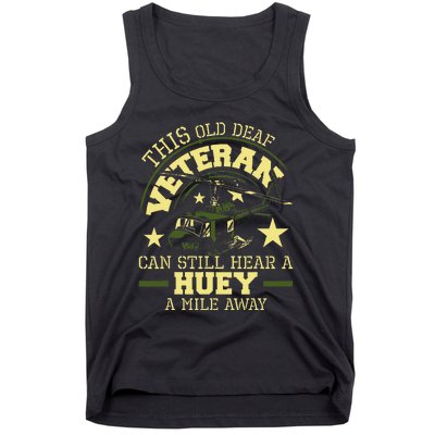 Hear A Huey A Mile Away Helicopter Pilot Vietnam Veteran Tank Top