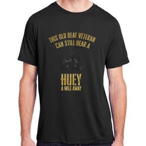 Hear A Huey A Mile Away Funny Veteran Helicopter Gift Adult ChromaSoft Performance T-Shirt