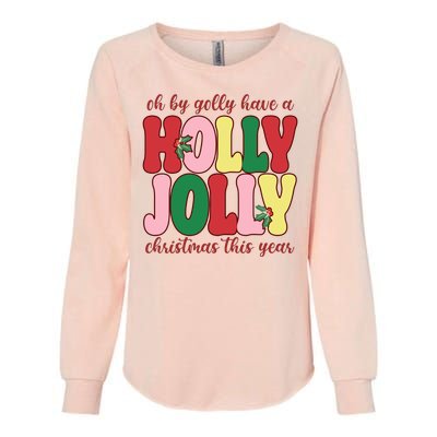 Have A Holly Jolly Christmas This Year Holiday Womens California Wash Sweatshirt