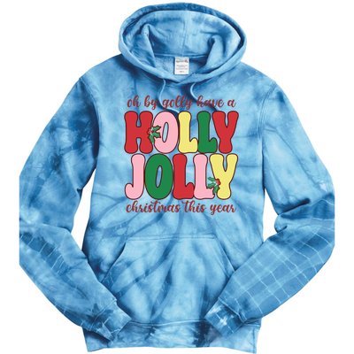 Have A Holly Jolly Christmas This Year Holiday Tie Dye Hoodie