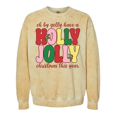 Have A Holly Jolly Christmas This Year Holiday Colorblast Crewneck Sweatshirt