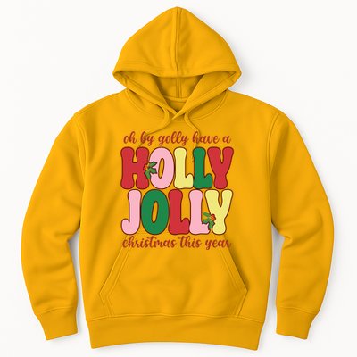 Have A Holly Jolly Christmas This Year Holiday Hoodie