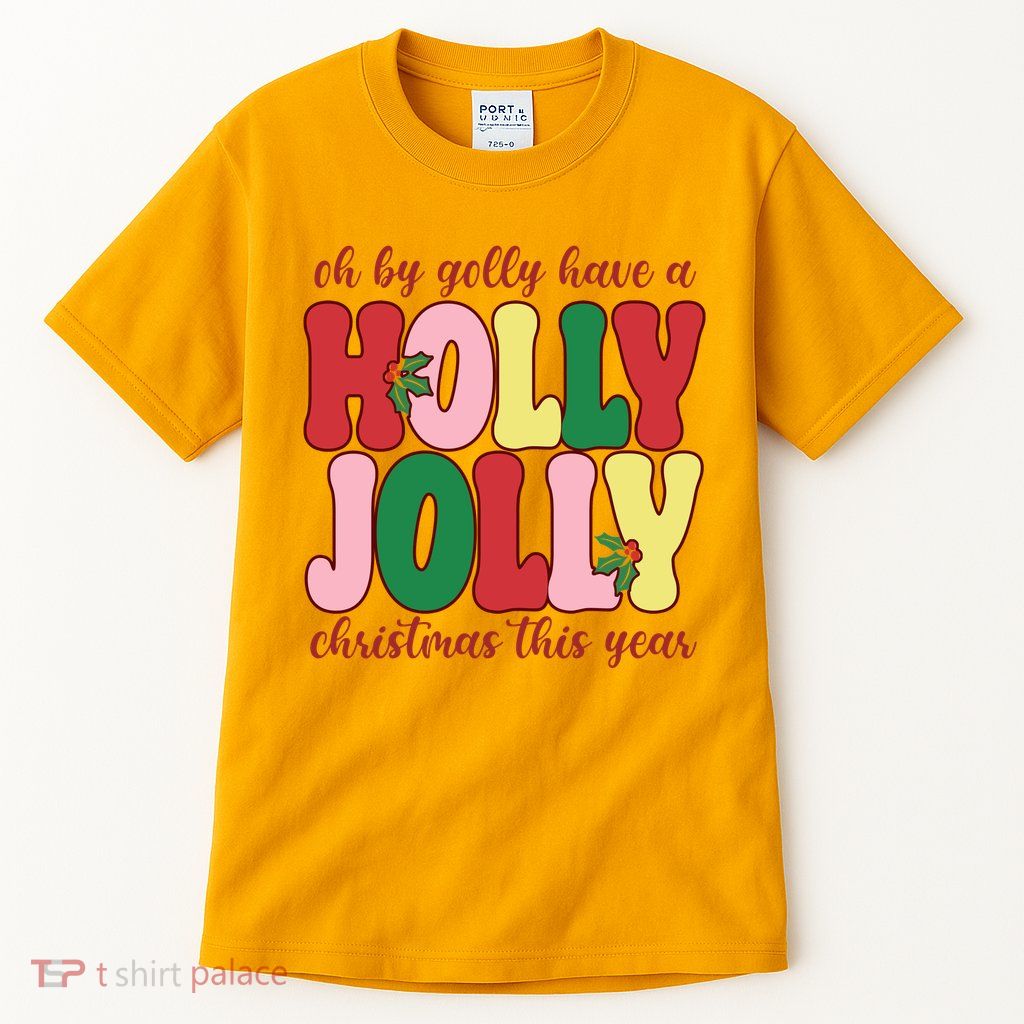 Have A Holly Jolly Christmas This Year Holiday Tall T-Shirt