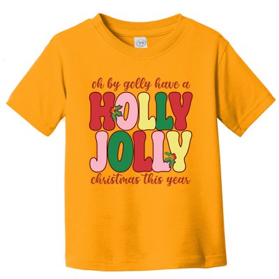 Have A Holly Jolly Christmas This Year Holiday Toddler T-Shirt